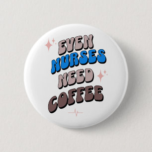 Nurses and Coffee 6 Cm Round Badge