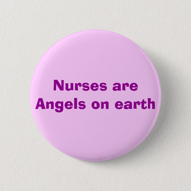 Nurses are Angels on earth 6 Cm Round Badge (Front)