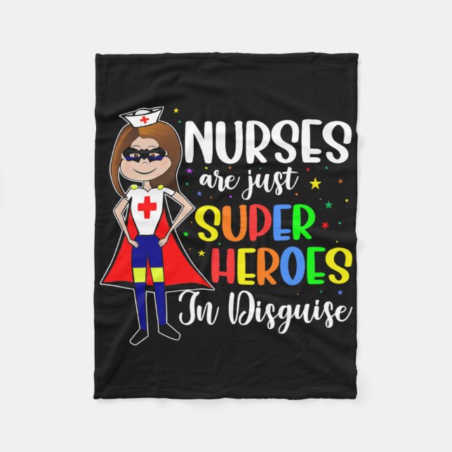 Nurses Are Just Superheroes In Disguise Shirt Nurs Fleece Blanket (Front)