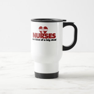 Nurses are kind of a big deal travel mug
