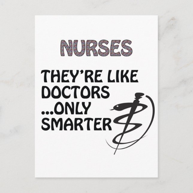NURSES  ARE SMARTER THAN DOCTORS POSTCARD (Front)