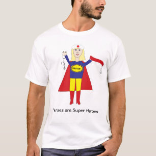 Nurses Are Super Heroes (Blonde) Shirt