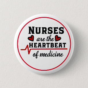 Nurses Are the Heartbeat of Medicine 6 Cm Round Badge