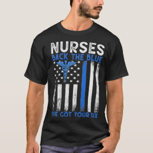 Nurses Back The Blue I've Got Your Si Nurse Show T-Shirt