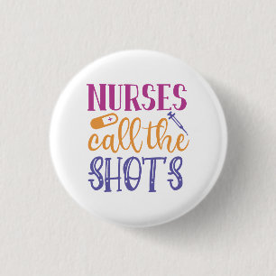 Nurses Call the Shots 3 Cm Round Badge