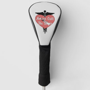 Nurses Call The Shots Golf Head Cover