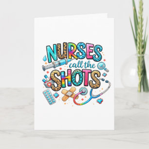 Nurses Call the Shots Greeting Card