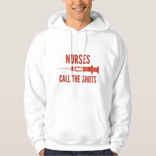 Nurses Call The Shots Hoodie