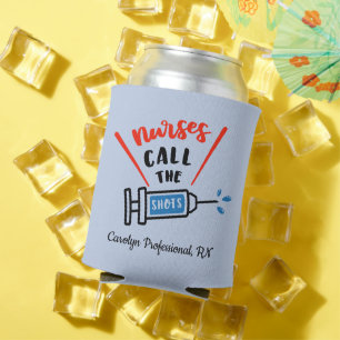Nurses Call the Shots humourous and personalised Can Cooler