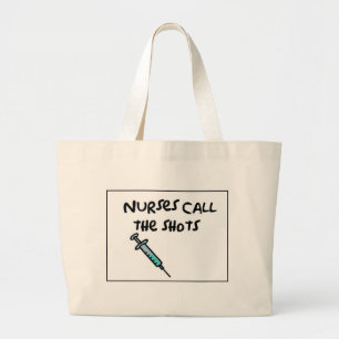 Nurses call the shots large tote bag