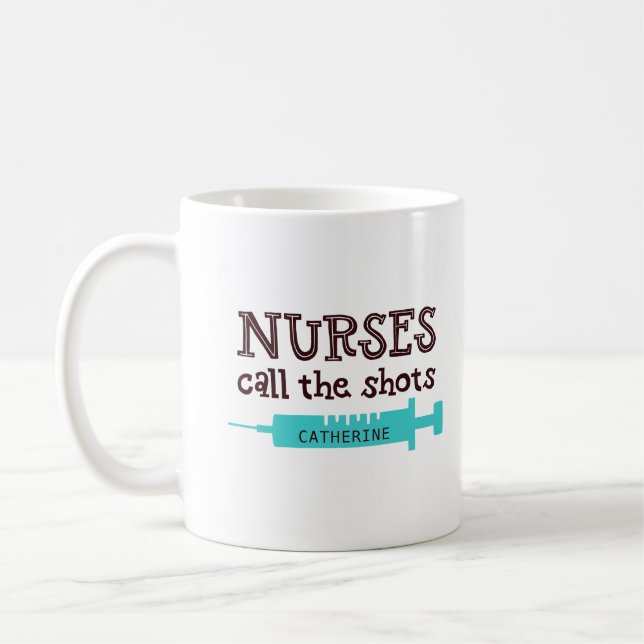 Nurses Call The Shots Modern Funny Personalised Coffee Mug (Left)