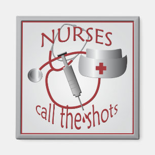 Nurses Call the Shots Nurse Magnet