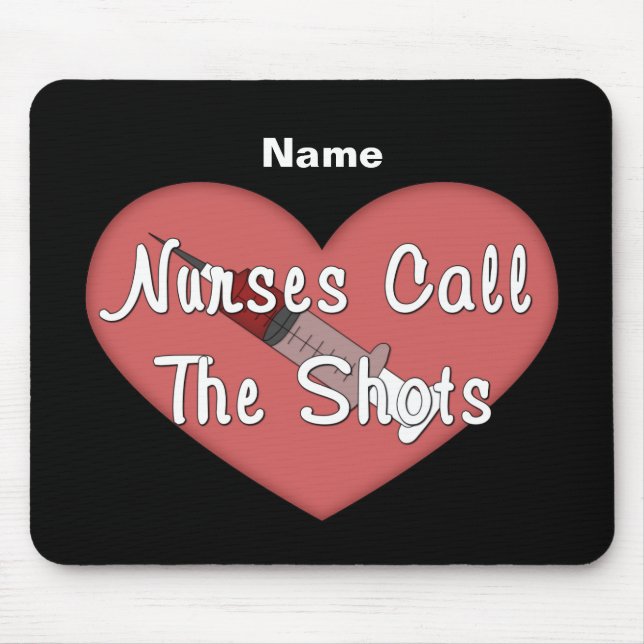 Nurses Call The Shots (personalised) Mouse Mat (Front)