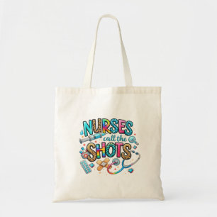Nurses Call the Shots Tote Bag