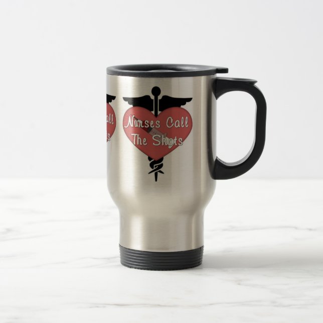 Nurses Call The Shots Travel Mug (Right)