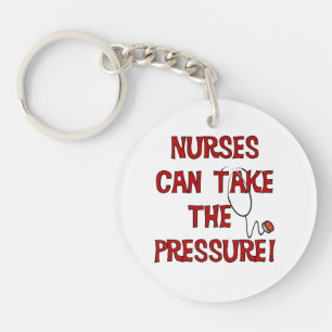 Nurses Can Take the Pressure Key Ring