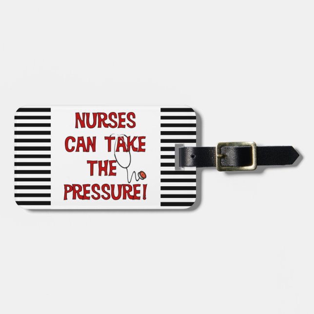 Nurses Can Take the Pressure Luggage Tag (Front Horizontal)