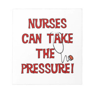 Nurses Can Take the Pressure Notepad