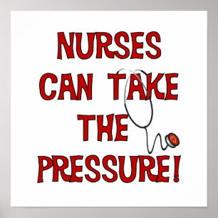 Nurses Can Take the Pressure Poster