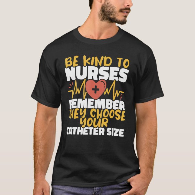 Nurses choose your Catheter Size Nursing Hospital  T-Shirt (Front)