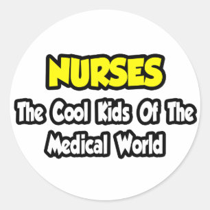 Nurses...Cool Kids of Medical World Classic Round Sticker