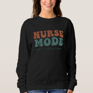 Nurses Day Nurse Mode Coffee Gift Sweatshirt