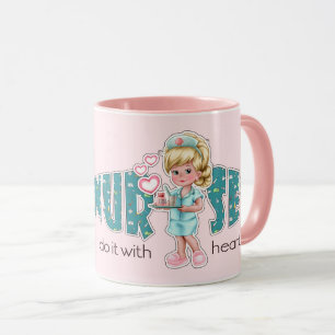 Nurses do it with Heart.  Nurse Appreciation Gift Mug