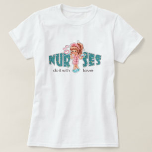 Nurses do it with Love. Nurse Gift T-Shirts