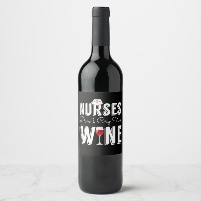 nurses don't cry we wine nurse graduation GIN Label (Front)