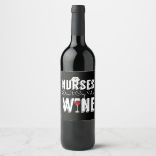 nurses don't cry we wine nurse graduation GIN Wine Label