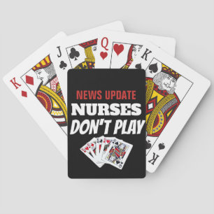 Nurses Don't Play Cards Playing Cards