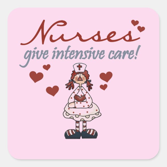 Nurses Give Intensive Care t-shirts and Gifts Square Sticker (Front)