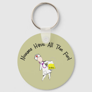 Nurses Have All The Fun! Nurse Gifts Key Ring