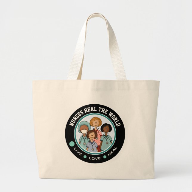 Nurses Heal the World. Gift  Large Tote Bag (Front)
