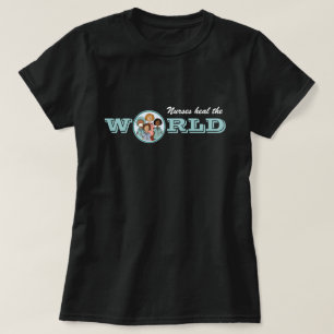 Nurses heal the World  T-Shirts