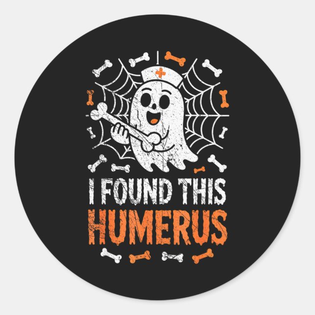Nurses I Found This Humerus Funny Ghost Nurse Hall Classic Round Sticker (Front)