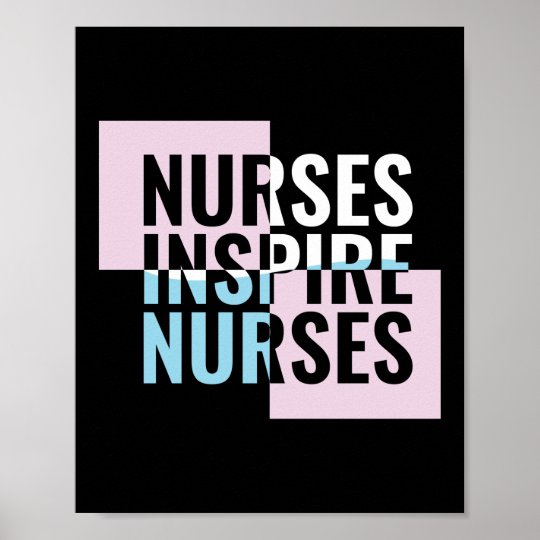 Nurses Inspire Nurses Poster Zazzle.co.uk
