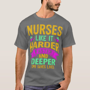 Nurses like it harder faster and deeper T-Shirt
