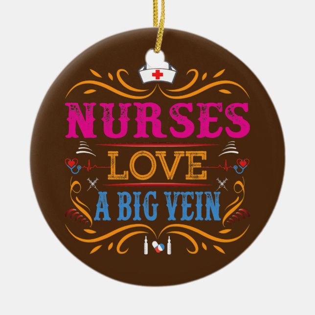 Nurses Love A Big Vein Funny Nurse  Ceramic Tree Decoration (Front)