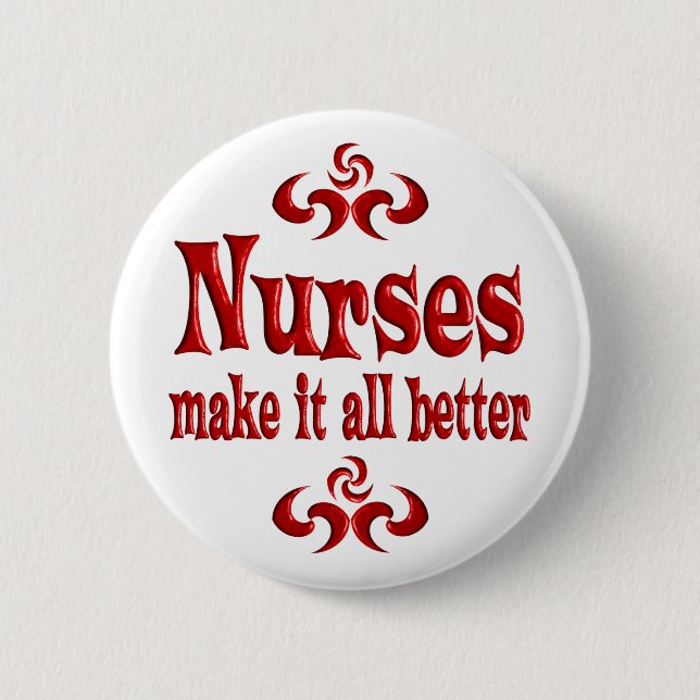 NURSES MAKE IT ALL BETTER 6 CM ROUND BADGE (Front)
