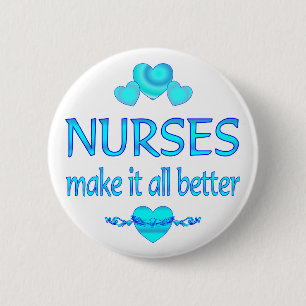Nurses Make it Better 6 Cm Round Badge