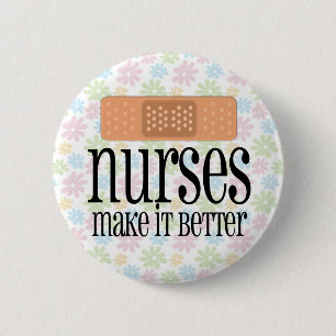 Nurses Make it Better, Bandage 6 Cm Round Badge