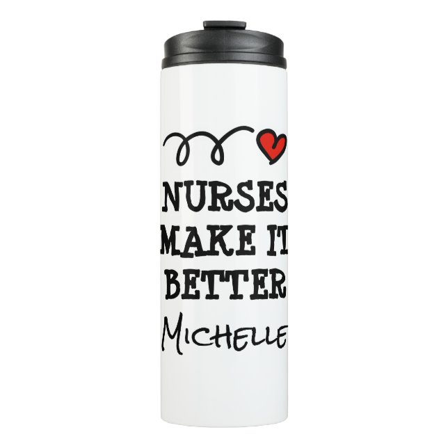 Nurses make it better thermal tumbler travel mug (Front)