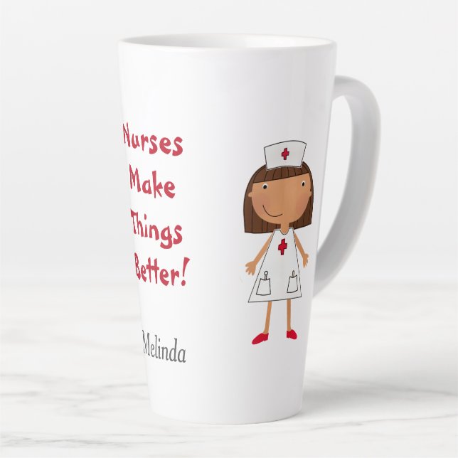Nurses Make Things Better Latte Mug (Right Angle)