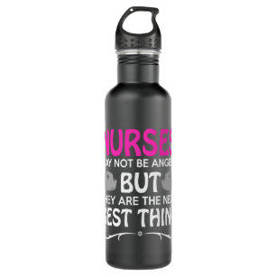 nurses may not be angels but they are the next bes 710 ml water bottle