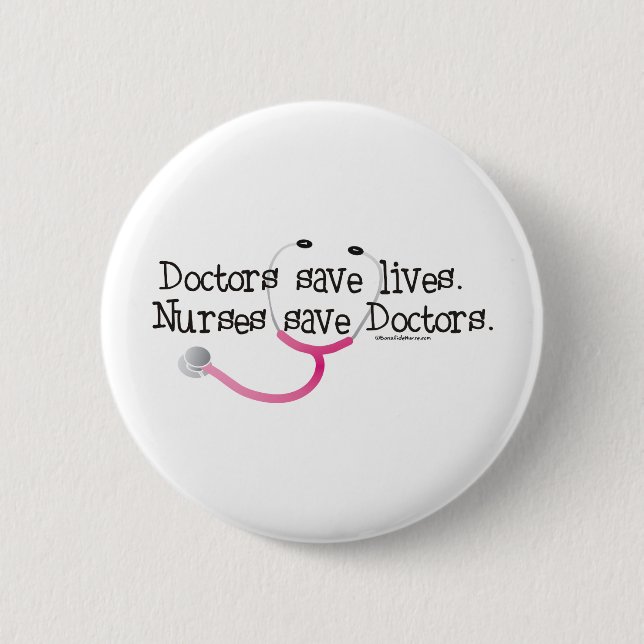 Nurses save Doctors 6 Cm Round Badge (Front)
