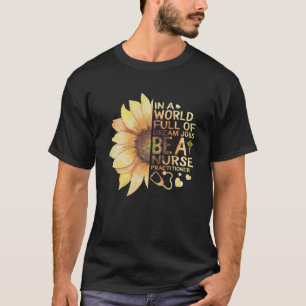Nurses Week NP World Full Of Dream Job Be Nurse Pr T-Shirt