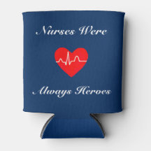 Nurses Were Always Heroes Ekg Can Cooler