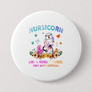Nursicorn Like A Normal Nurse Only More Awes 7.5 Cm Round Badge