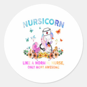 Nursicorn Like A Normal Nurse Only More Awes Classic Round Sticker